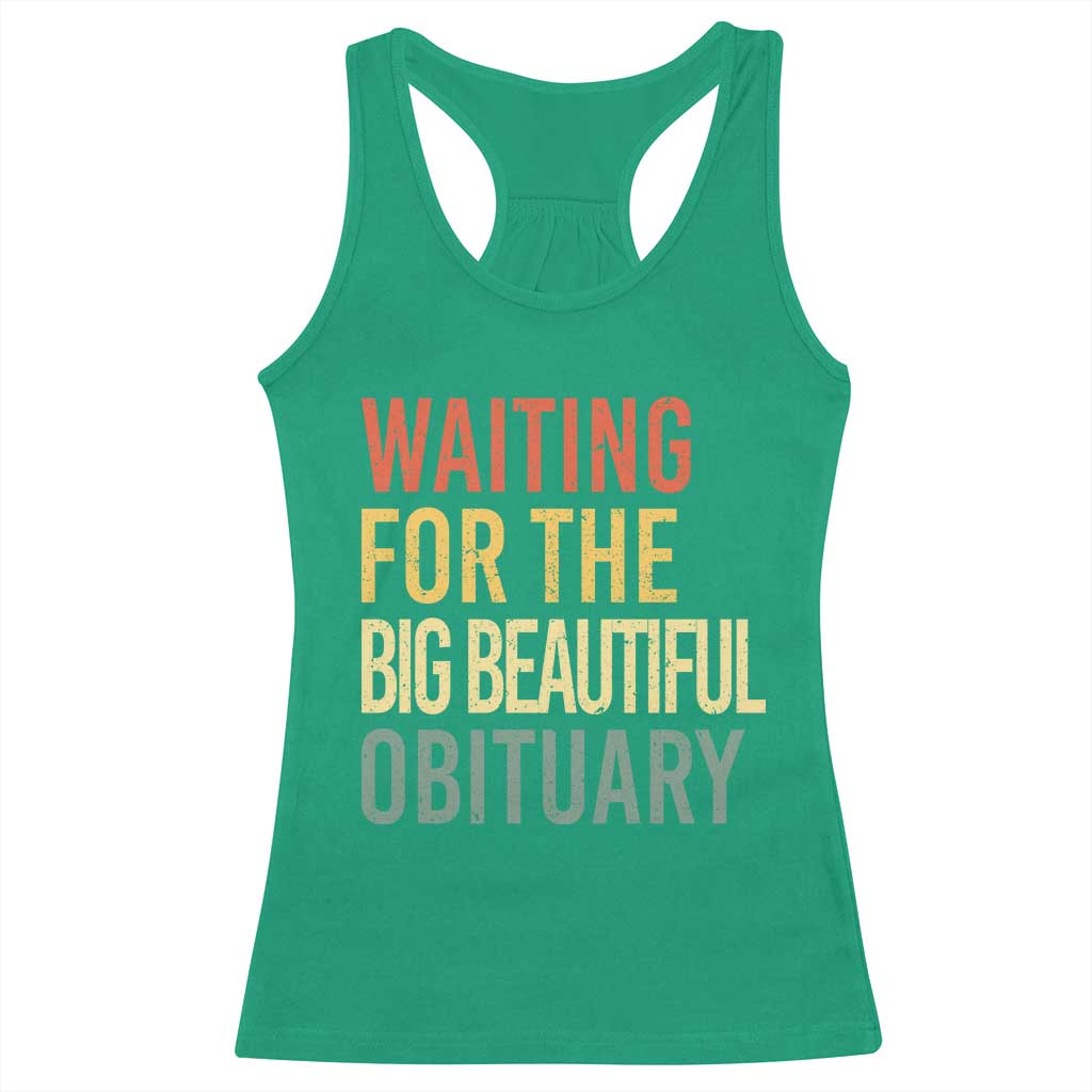 Waiting For Big Beautiful Obituary Racerback Tank Top