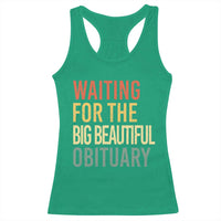 Waiting For Big Beautiful Obituary Racerback Tank Top