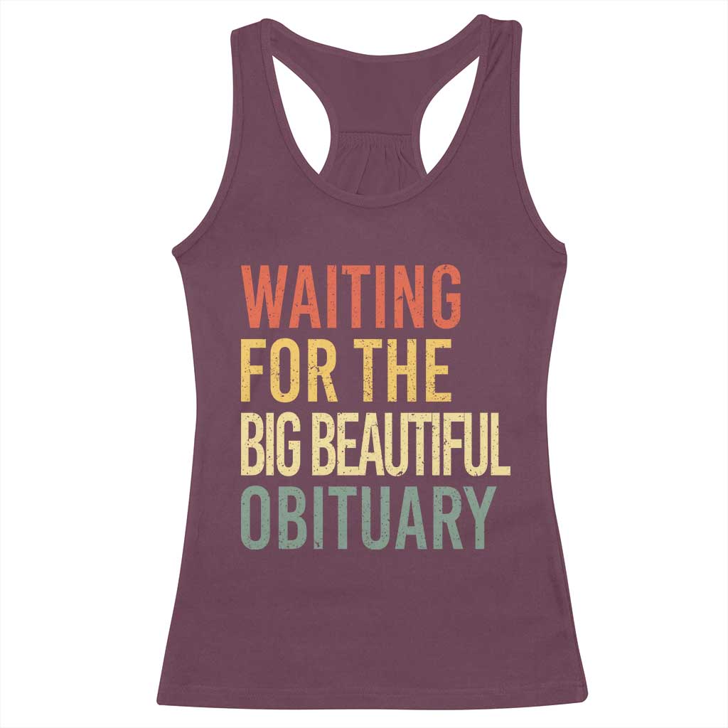 Waiting For Big Beautiful Obituary Racerback Tank Top