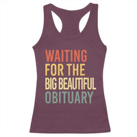 Waiting For Big Beautiful Obituary Racerback Tank Top