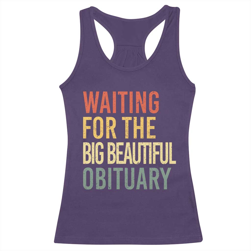 Waiting For Big Beautiful Obituary Racerback Tank Top