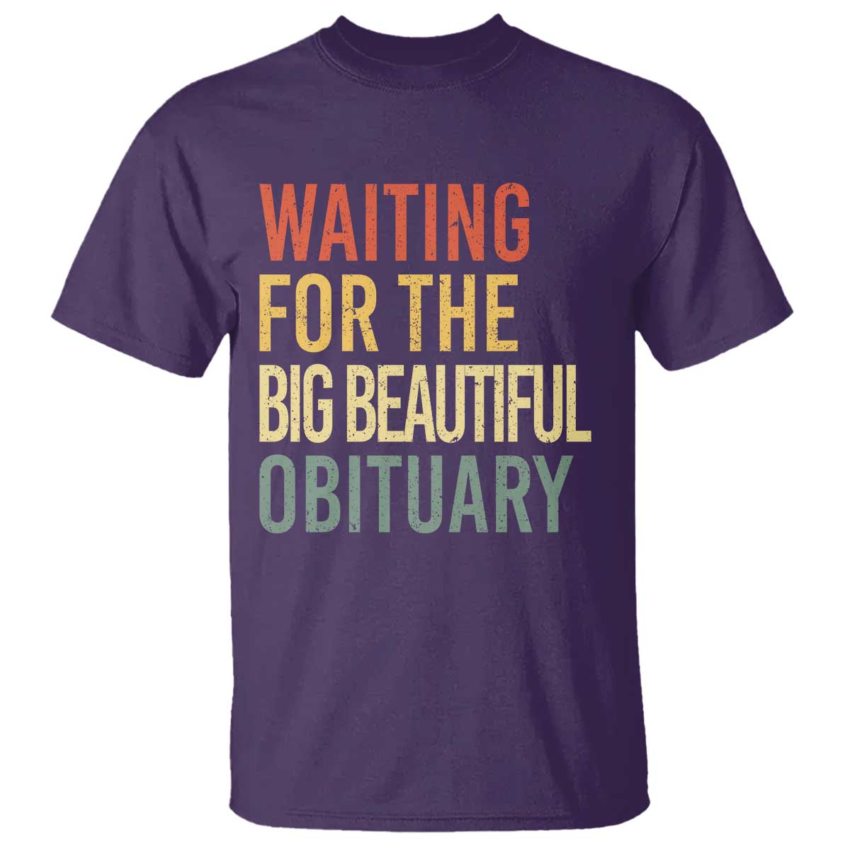 Waiting For Big Beautiful Obituary T Shirt