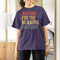 Waiting For Big Beautiful Obituary T Shirt For Women