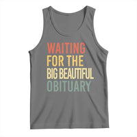 Waiting For Big Beautiful Obituary Tank Top
