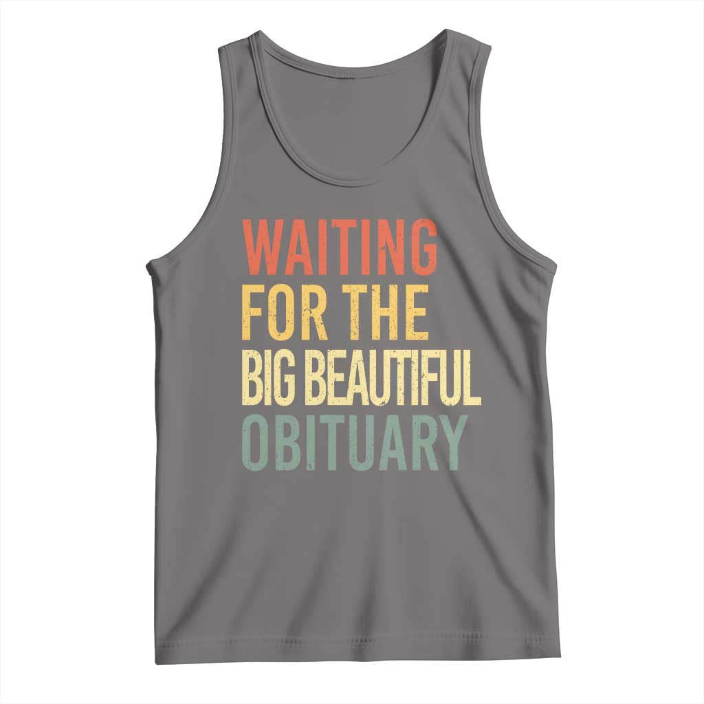 Waiting For Big Beautiful Obituary Tank Top