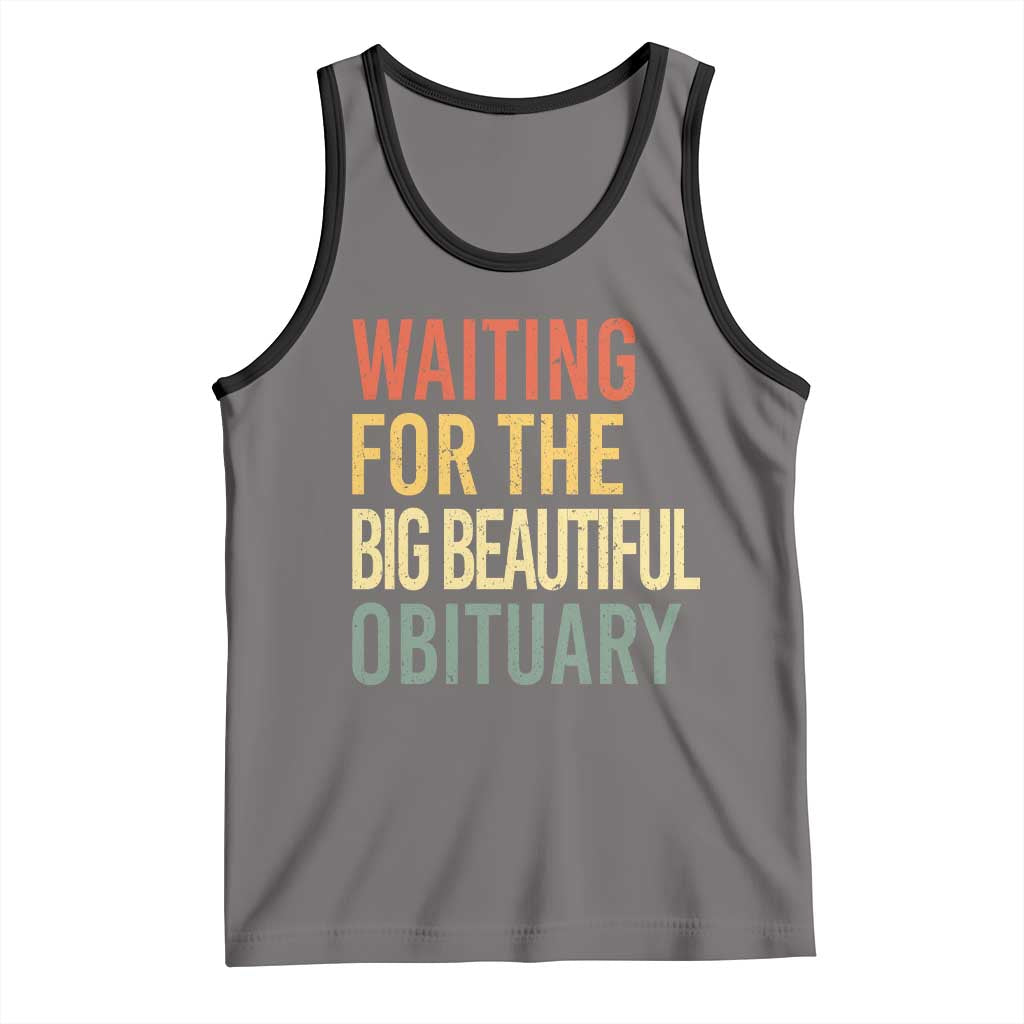 Waiting For Big Beautiful Obituary Tank Top
