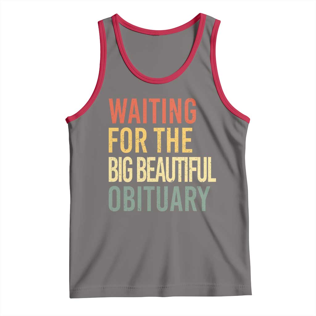 Waiting For Big Beautiful Obituary Tank Top