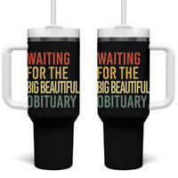 Waiting For Big Beautiful Obituary Tumbler With Handle