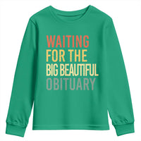 Waiting For Big Beautiful Obituary Youth Sweatshirt