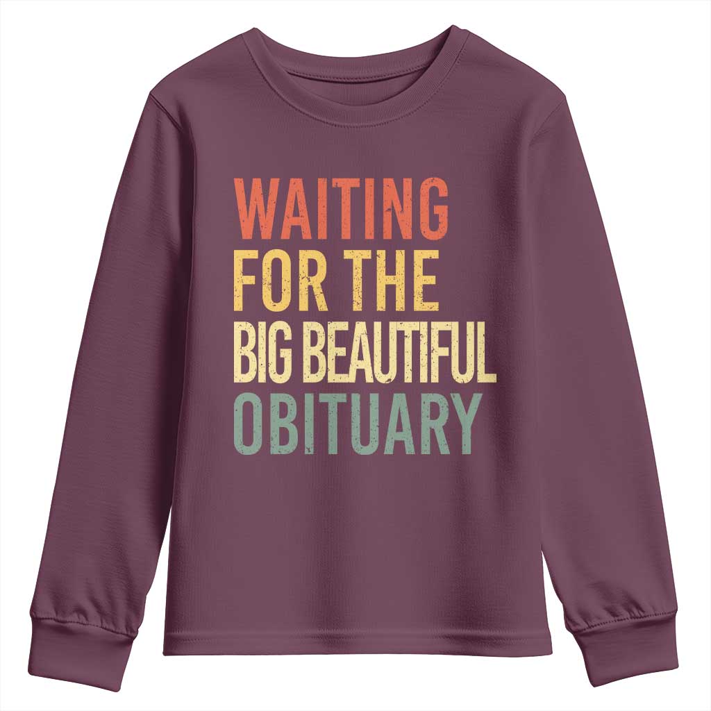 Waiting For Big Beautiful Obituary Youth Sweatshirt