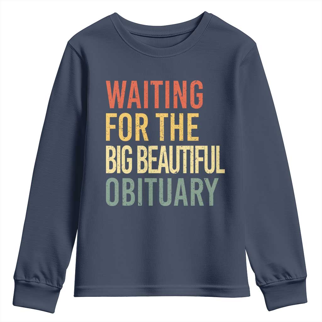 Waiting For Big Beautiful Obituary Youth Sweatshirt