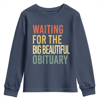 Waiting For Big Beautiful Obituary Youth Sweatshirt