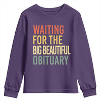 Waiting For Big Beautiful Obituary Youth Sweatshirt