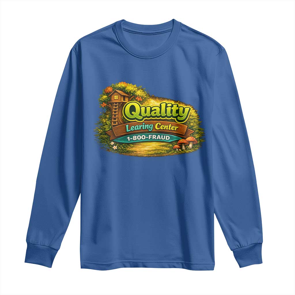 Quality Learing Center Long Sleeve Shirt Funny Childcare Day Care