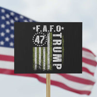 Funny Fafo Protest Sign President 47 FDT American Flag