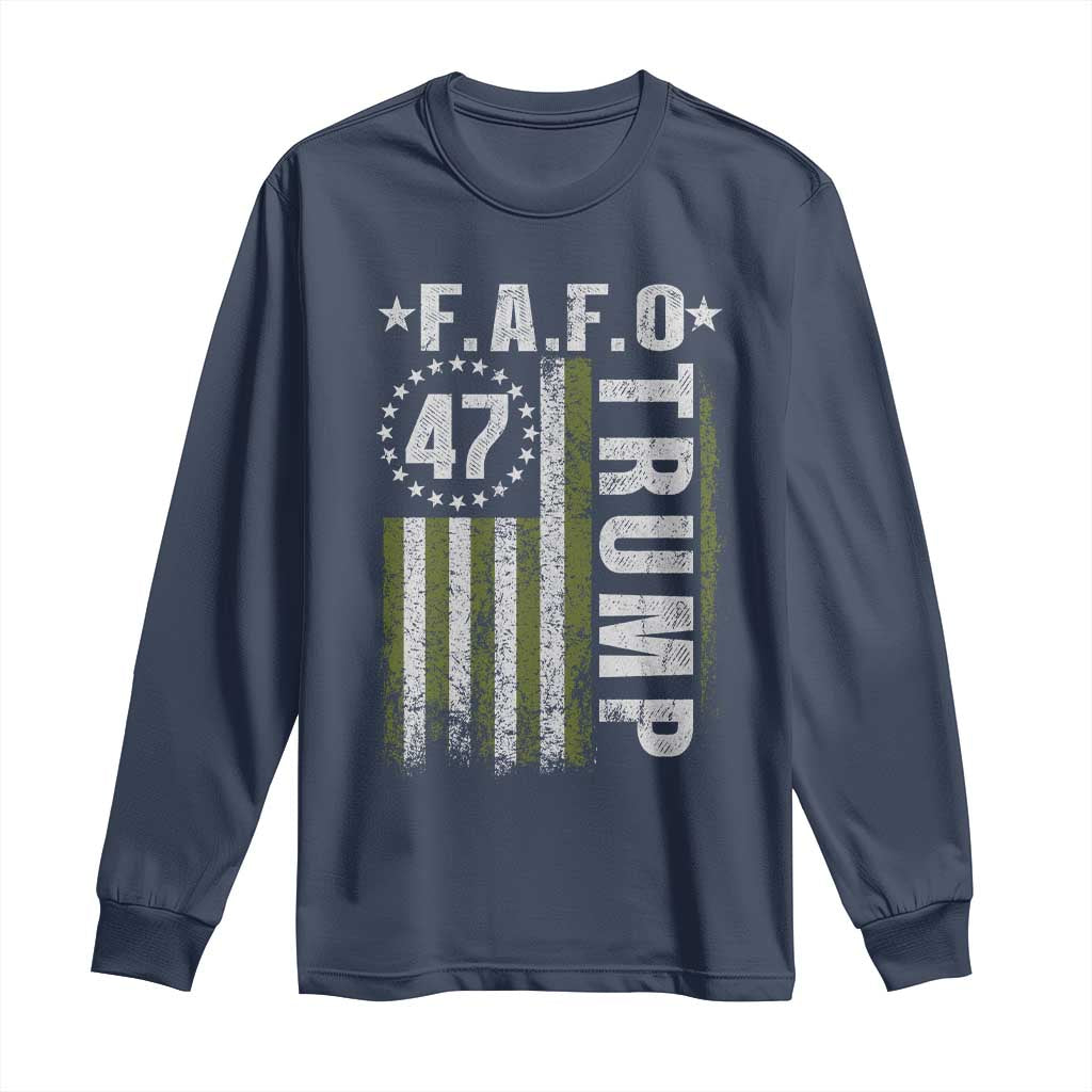 Funny Fafo Long Sleeve Shirt President 47 FDT American Flag