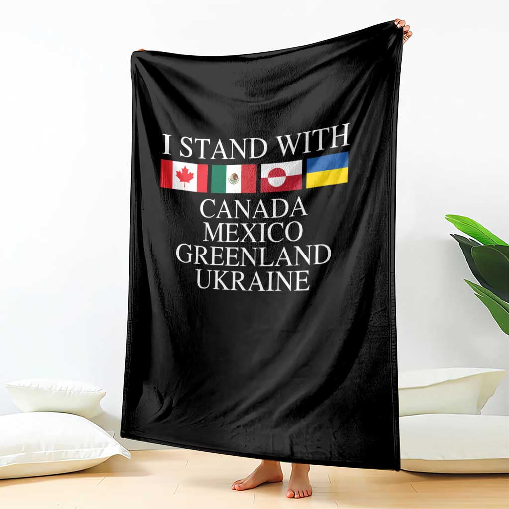 I Stand With Canada Mexico Greenland Ukraine Throw Blanket Solidarity Flags Political Statement