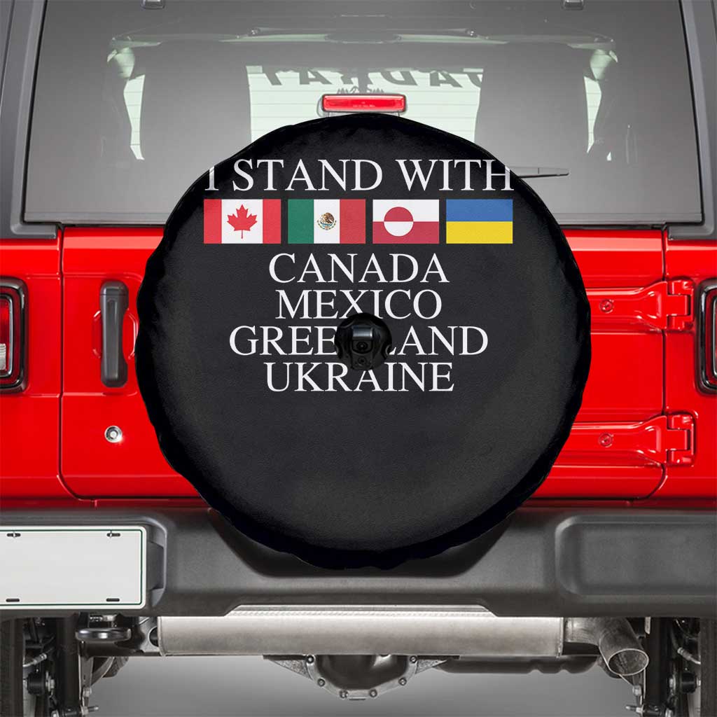 I Stand With Canada Mexico Greenland Ukraine Spare Tire Cover Solidarity Flags Political Statement