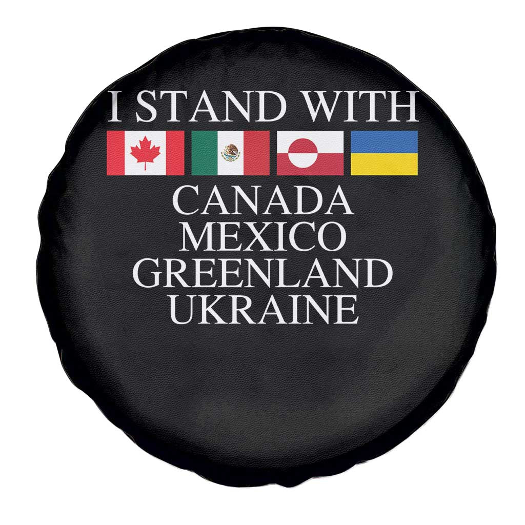 I Stand With Canada Mexico Greenland Ukraine Spare Tire Cover Solidarity Flags Political Statement