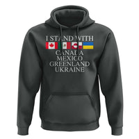 I Stand With Canada Mexico Greenland Ukraine Hoodie Solidarity Flags Political Statement