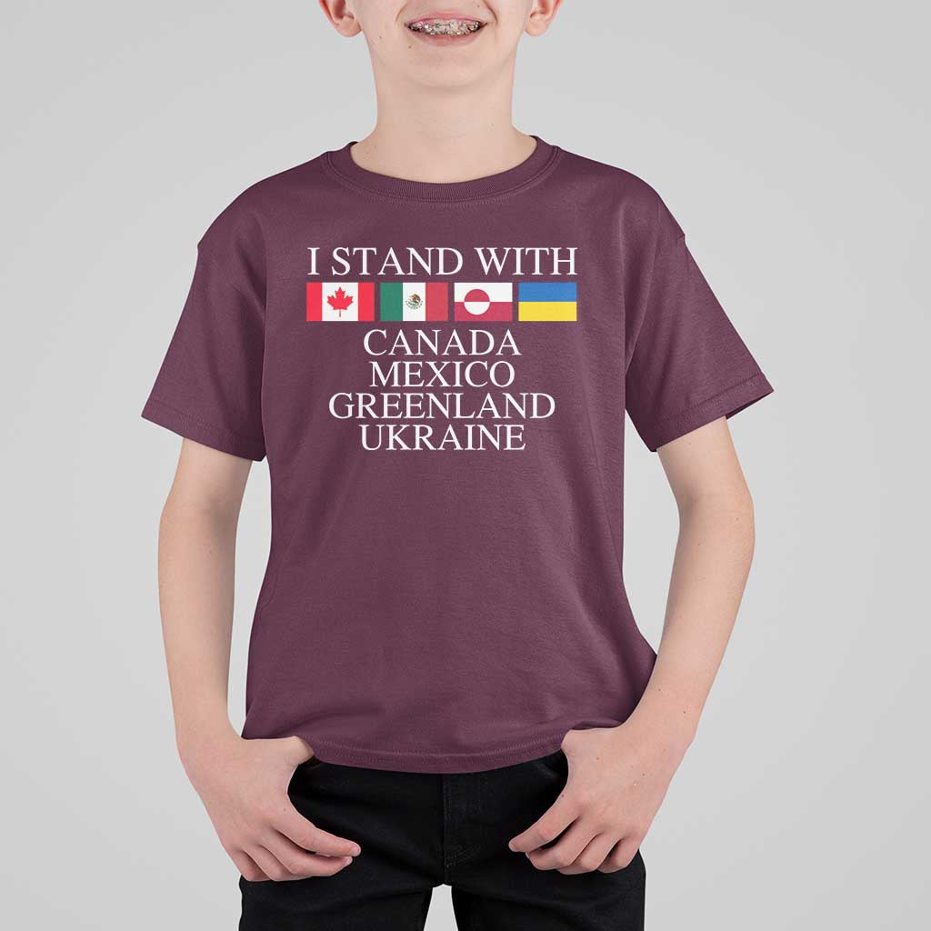 I Stand With Canada Mexico Greenland Ukraine T Shirt For Kid Solidarity Flags Political Statement