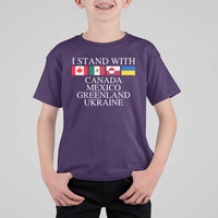 I Stand With Canada Mexico Greenland Ukraine T Shirt For Kid Solidarity Flags Political Statement