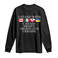 I Stand With Canada Mexico Greenland Ukraine Long Sleeve Shirt Solidarity Flags Political Statement
