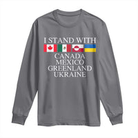 I Stand With Canada Mexico Greenland Ukraine Long Sleeve Shirt Solidarity Flags Political Statement
