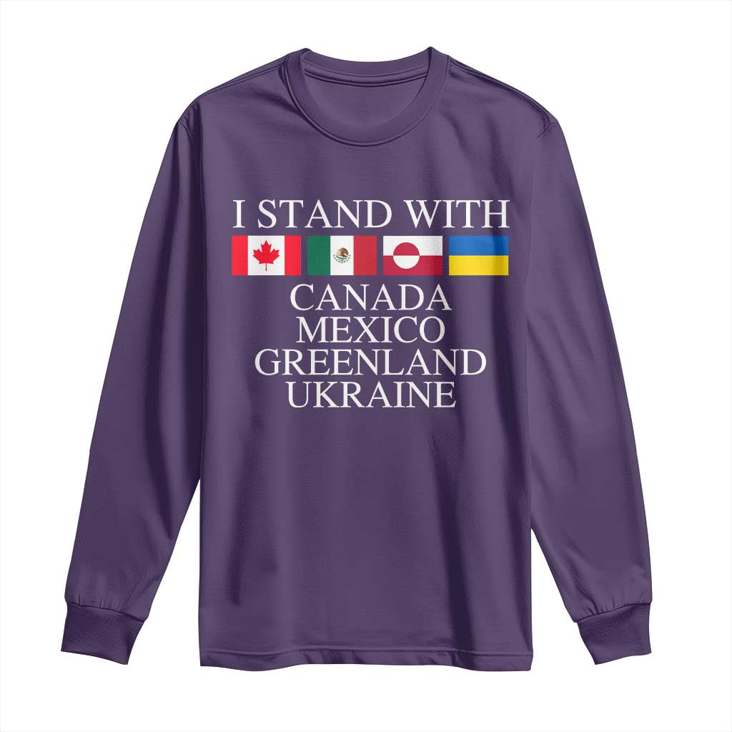I Stand With Canada Mexico Greenland Ukraine Long Sleeve Shirt Solidarity Flags Political Statement