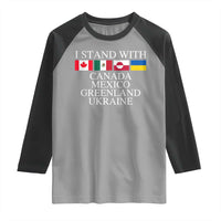 I Stand With Canada Mexico Greenland Ukraine Raglan Shirt Solidarity Flags Political Statement
