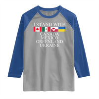 I Stand With Canada Mexico Greenland Ukraine Raglan Shirt Solidarity Flags Political Statement