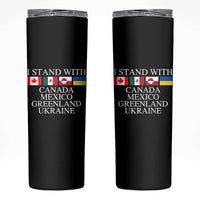 I Stand With Canada Mexico Greenland Ukraine Skinny Tumbler Solidarity Flags Political Statement