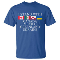 I Stand With Canada Mexico Greenland Ukraine T Shirt Solidarity Flags Political Statement