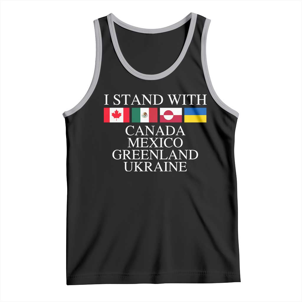 I Stand With Canada Mexico Greenland Ukraine Tank Top Solidarity Flags Political Statement