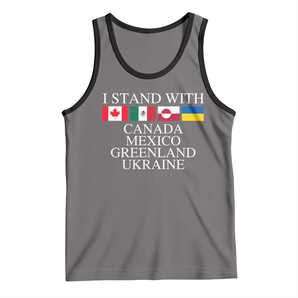 I Stand With Canada Mexico Greenland Ukraine Tank Top Solidarity Flags Political Statement