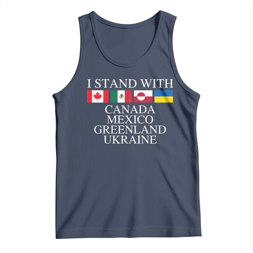 I Stand With Canada Mexico Greenland Ukraine Tank Top Solidarity Flags Political Statement
