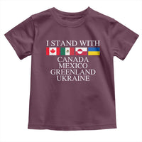 I Stand With Canada Mexico Greenland Ukraine Toddler T Shirt Solidarity Flags Political Statement
