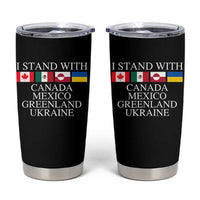 I Stand With Canada Mexico Greenland Ukraine Tumbler Cup Solidarity Flags Political Statement