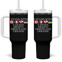 I Stand With Canada Mexico Greenland Ukraine Tumbler With Handle Solidarity Flags Political Statement