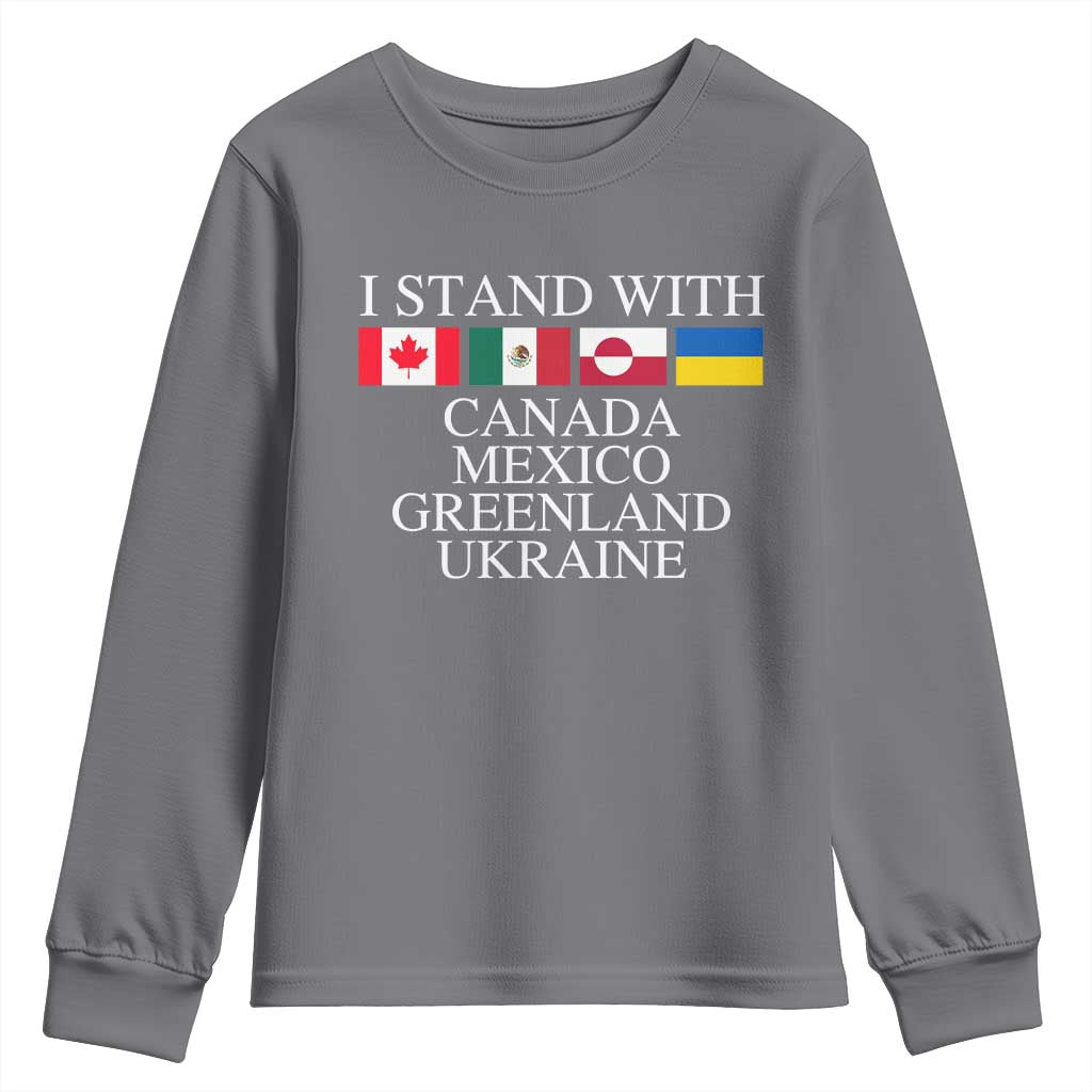 I Stand With Canada Mexico Greenland Ukraine Youth Sweatshirt Solidarity Flags Political Statement