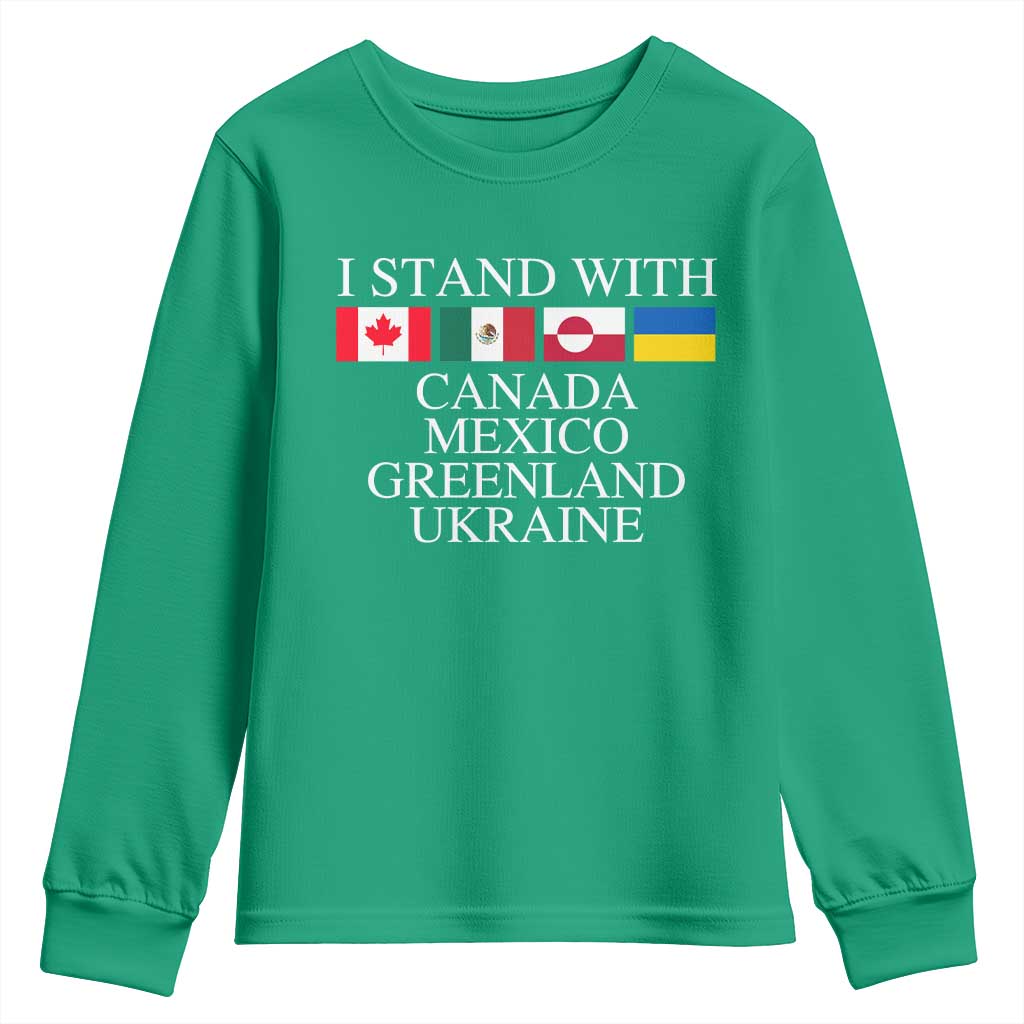 I Stand With Canada Mexico Greenland Ukraine Youth Sweatshirt Solidarity Flags Political Statement