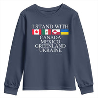 I Stand With Canada Mexico Greenland Ukraine Youth Sweatshirt Solidarity Flags Political Statement
