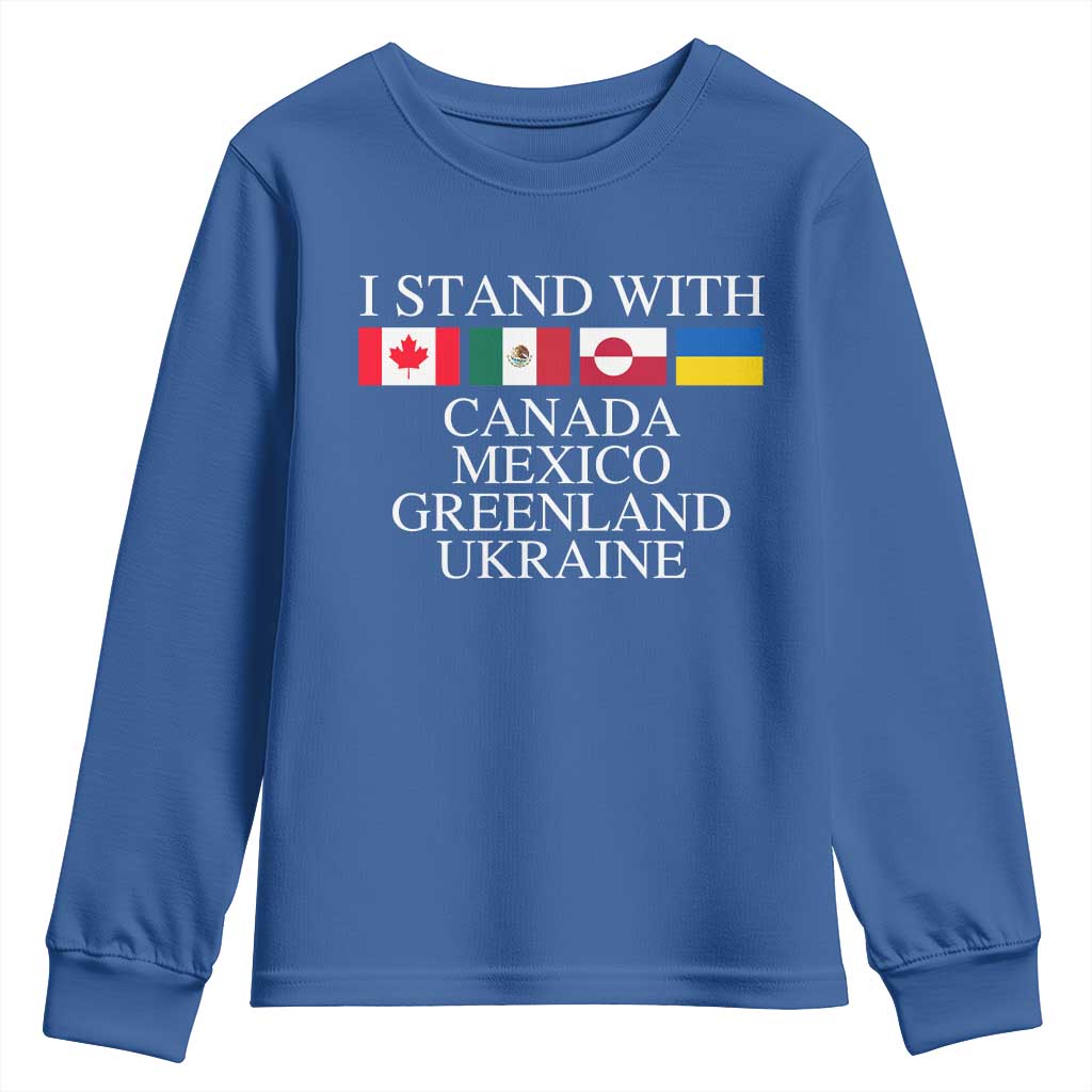 I Stand With Canada Mexico Greenland Ukraine Youth Sweatshirt Solidarity Flags Political Statement