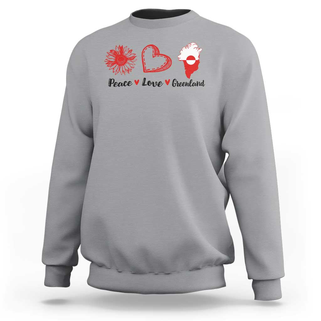 Peace Love Greenland Sweatshirt Sunflower Flag Stand With Greenland