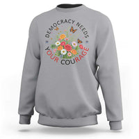 Pro Democracy Sweatshirt Human Rights Our Rage Protest Floral FDT