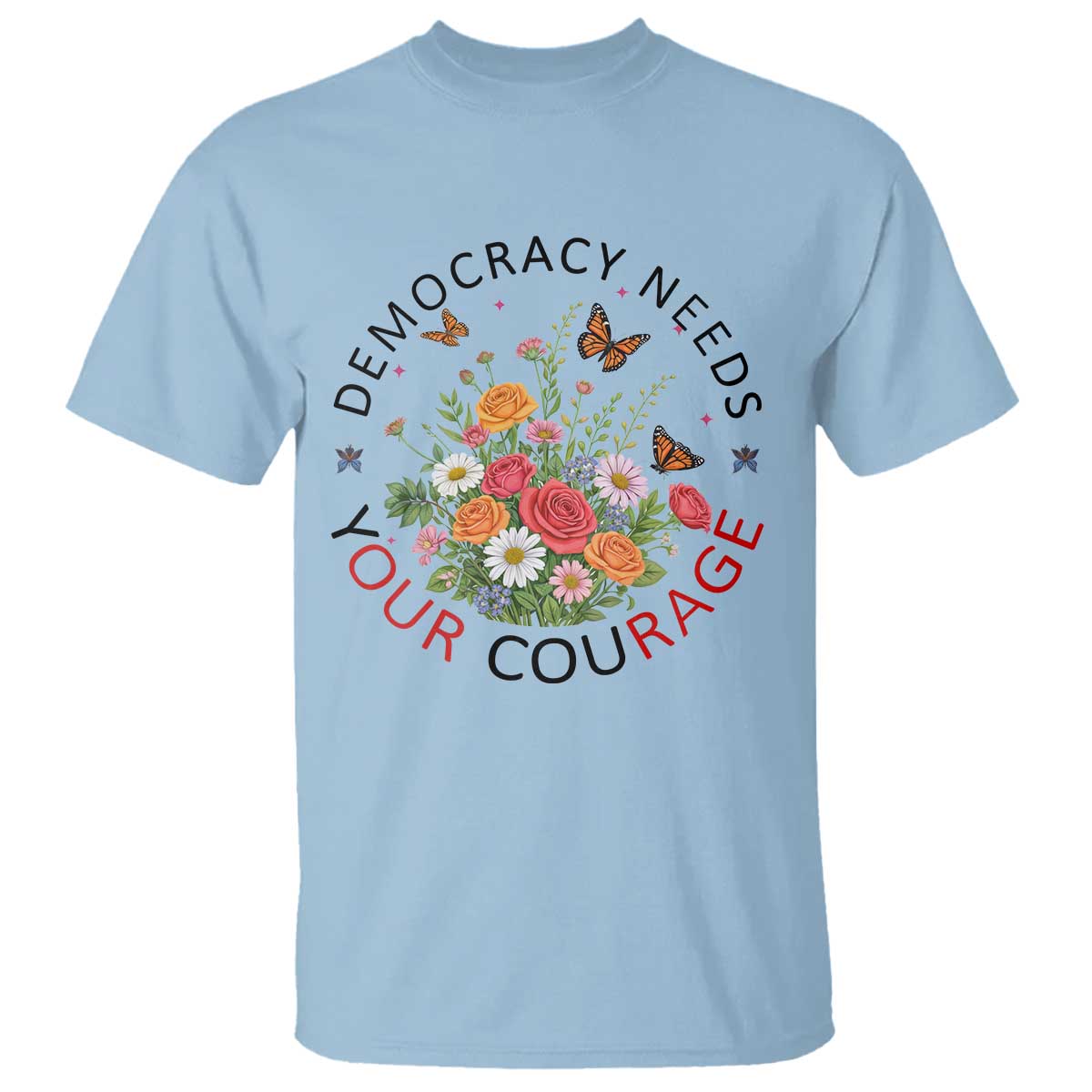 Pro Democracy T Shirt Human Rights Our Rage Protest Floral FDT