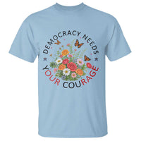 Pro Democracy T Shirt Human Rights Our Rage Protest Floral FDT