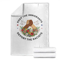 Keep The Immigrants Deport The Racist Throw Blanket Floral FDT