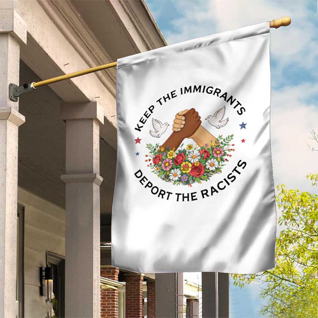 Keep The Immigrants Deport The Racist Garden Flag Floral FDT