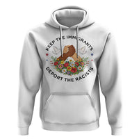 Keep The Immigrants Deport The Racist Hoodie Floral FDT